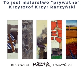 Wernisaż wystawy To jest malarstwo „prywatne” Krzysztof Krzyr Raczyński.