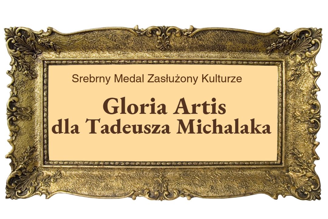 Uroczystość wręczenia medalu „Zasłużony Kulturze Gloria Artis” dla Tadeusza Michalaka