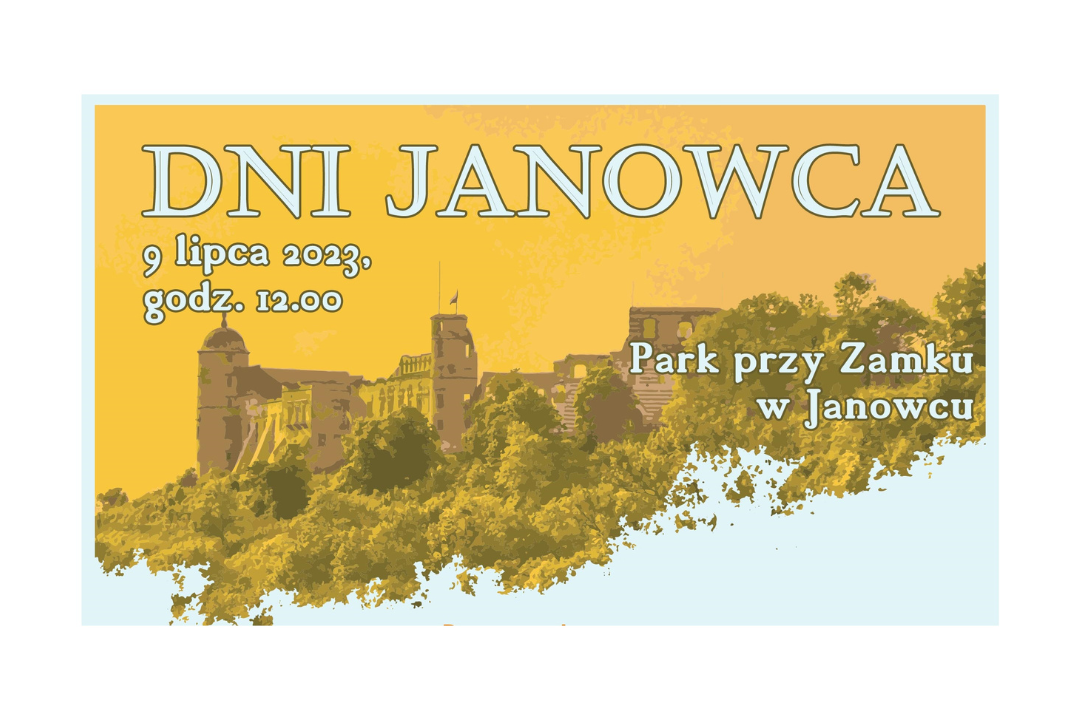 Dni Janowca 2023! na Zamku w Janowcu | 9 lipca 2023 r., start g. 12:00