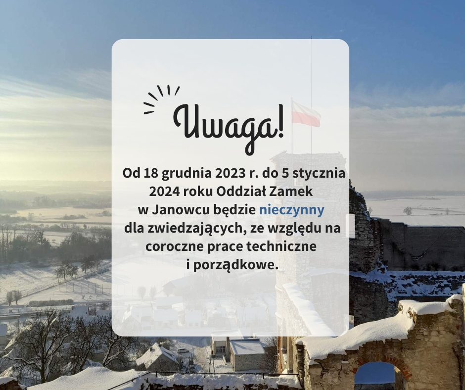 Zamek w Janowcu nieczynny dla zwiedzających | od 18/12/2023 do 05/01/2024 r.