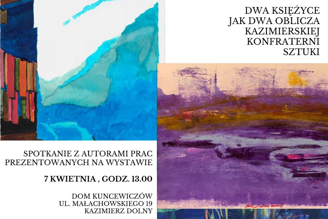 Spotkanie z autorami prac wystawy „Dwa księżyce jak dwa oblicza Kazimierskiej Konfraterni Sztuki” | 7 kwietnia 2024 r., godz. 13:00