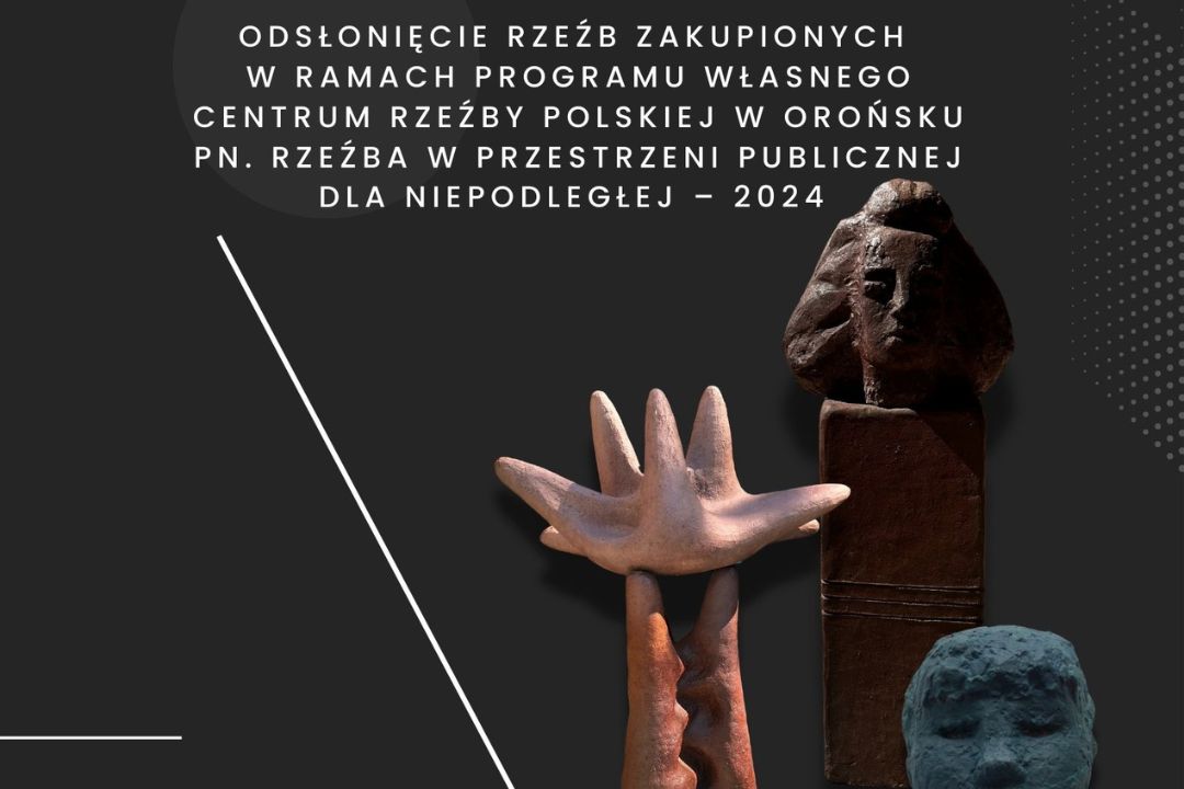 Uroczyste odsłonięcie rzeźb Stanisława Strzyżyńskiego zakupionych w ramach programu własnego Centrum Rzeźby Polskiej w Orońsku pn. Rzeźba w przestrzeni publicznej dla Niepodległej – 2024