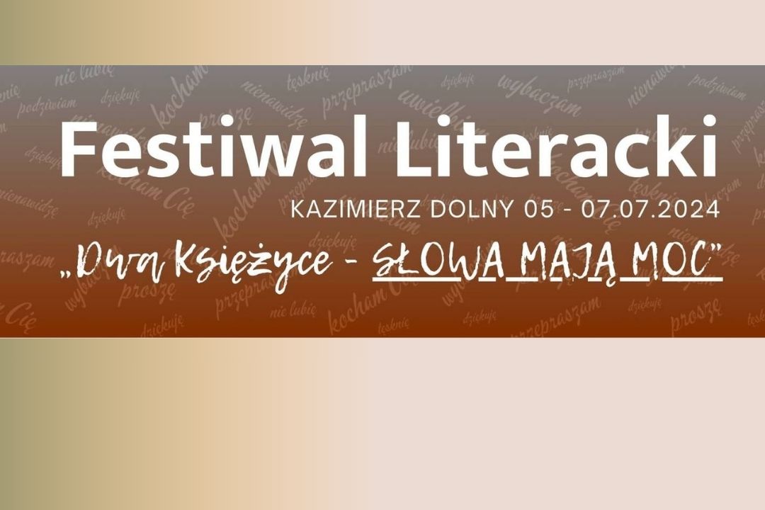 Festiwal Literacki “Dwa Księżyce – Słowa Mają Moc” | 5-7 lipca 2024 r.