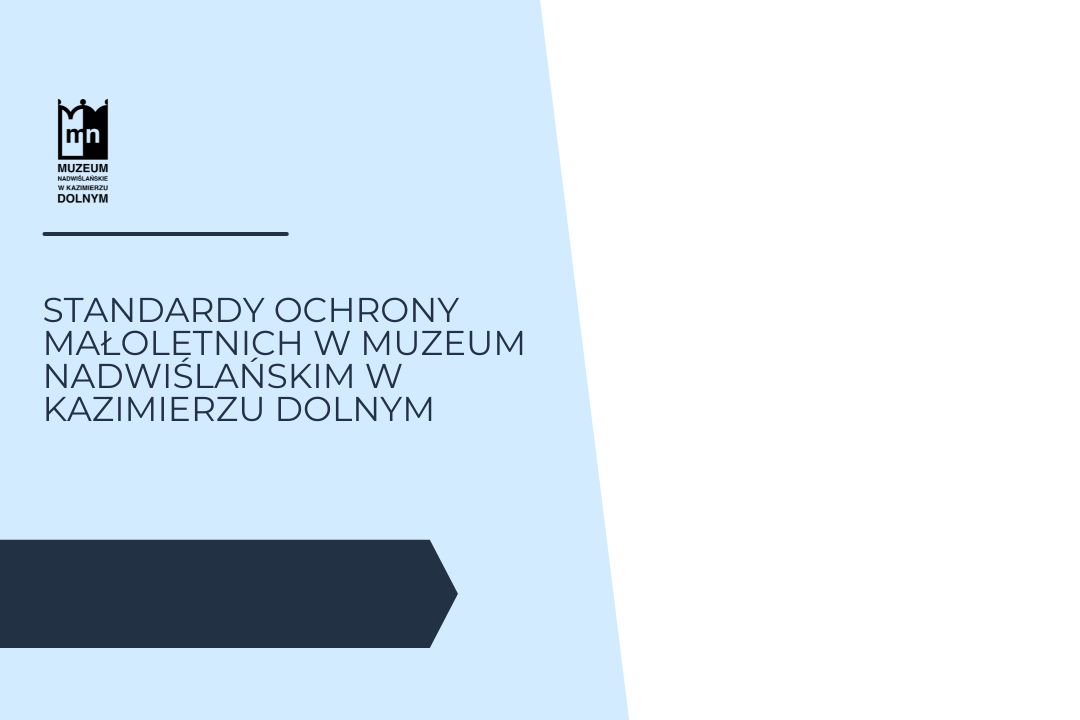 Standardy Ochrony Małoletnich w Muzeum Nadwiślańskim w Kazimierzu Dolnym