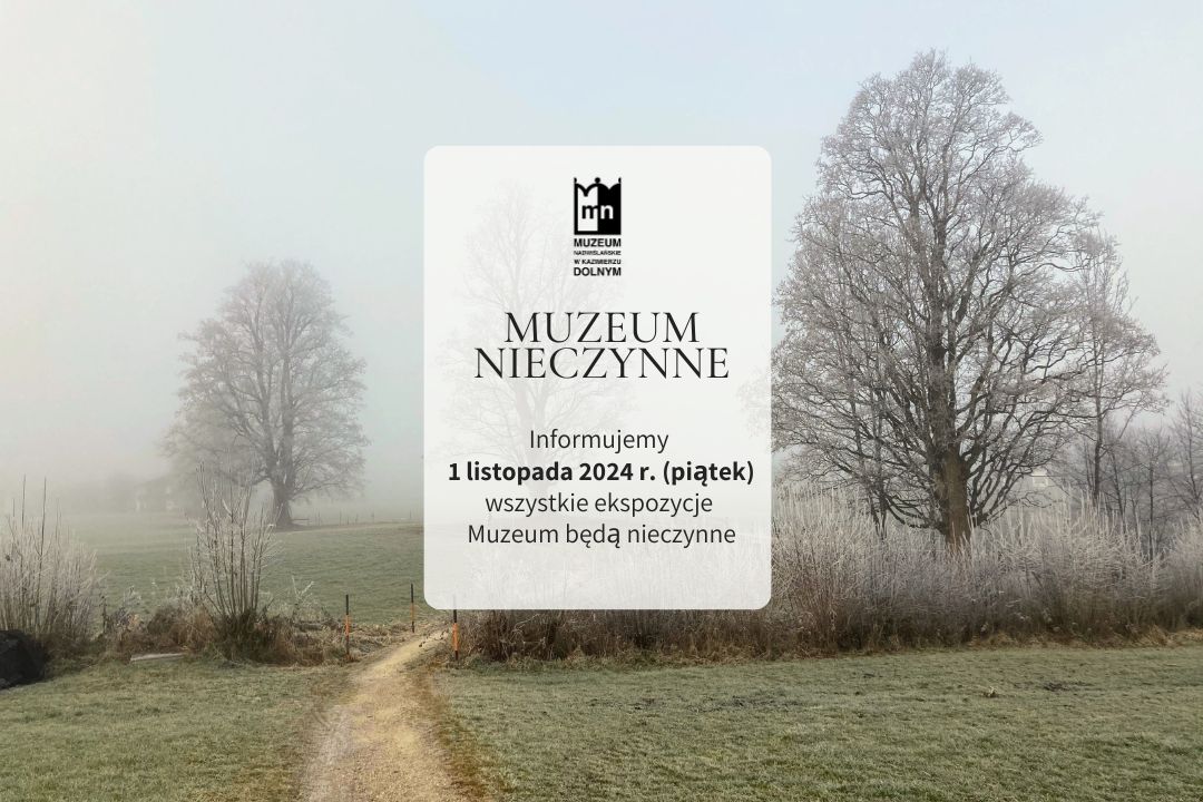 Muzeum nieczynne – 1 listopada 2024 r. (piątek)