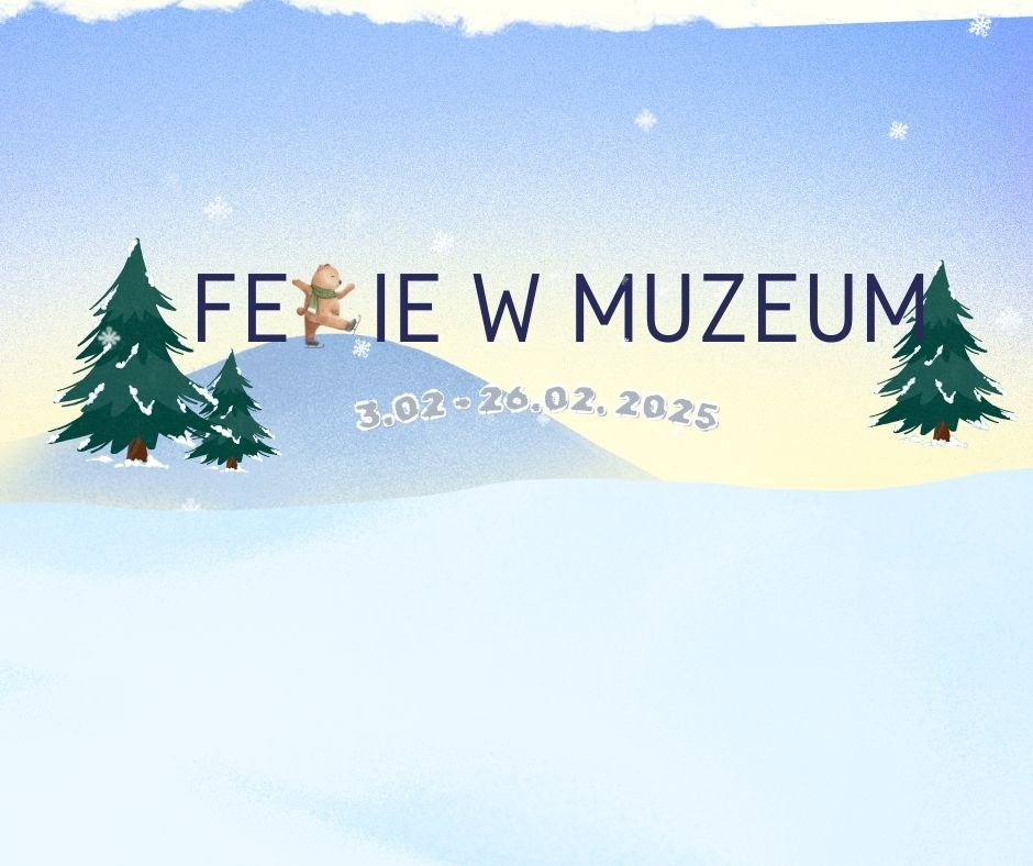 Ferie zimowe w Muzeum Nadwiślańskim! ❄️